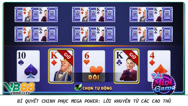 Bài Mega Poker tại VB88: Đường đến vinh quang của dân chơi Bí quyết chinh phục Mega Poker: Lời khuyên từ các cao thủ