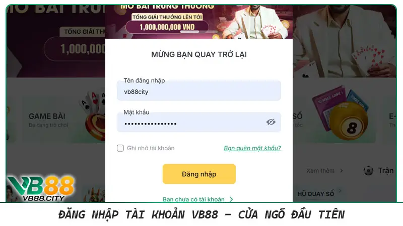 Hướng dẫn Nạp tiền VB88 thành công và an toàn 100% Bước 1: Đăng nhập vào tài khoản VB88