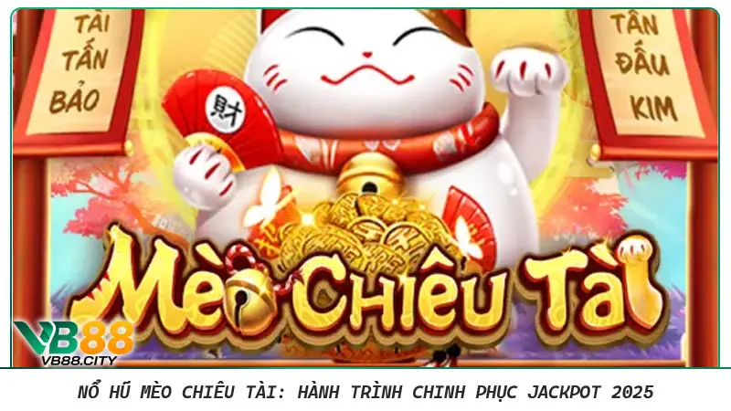Nổ hũ Mèo Chiêu Tài
