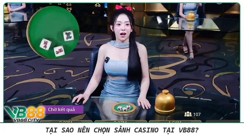 Trải nghiệm Live casino VB88: Sòng bạc dẫn đầu xu hướng 2025 Tại sao nên chọn sảnh casino tại VB88?