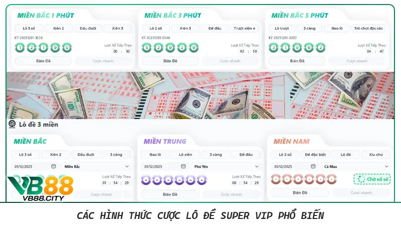 Lô đề Super VIP: Sảnh cược đẳng cấp tỷ lệ thắng cao tại VB88 Các hình thức cược lô đề Super VIP phổ biến