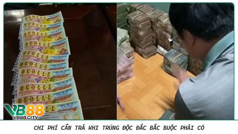 Chi phí cần trả khi trúng độc đắc bắc buộc phải có